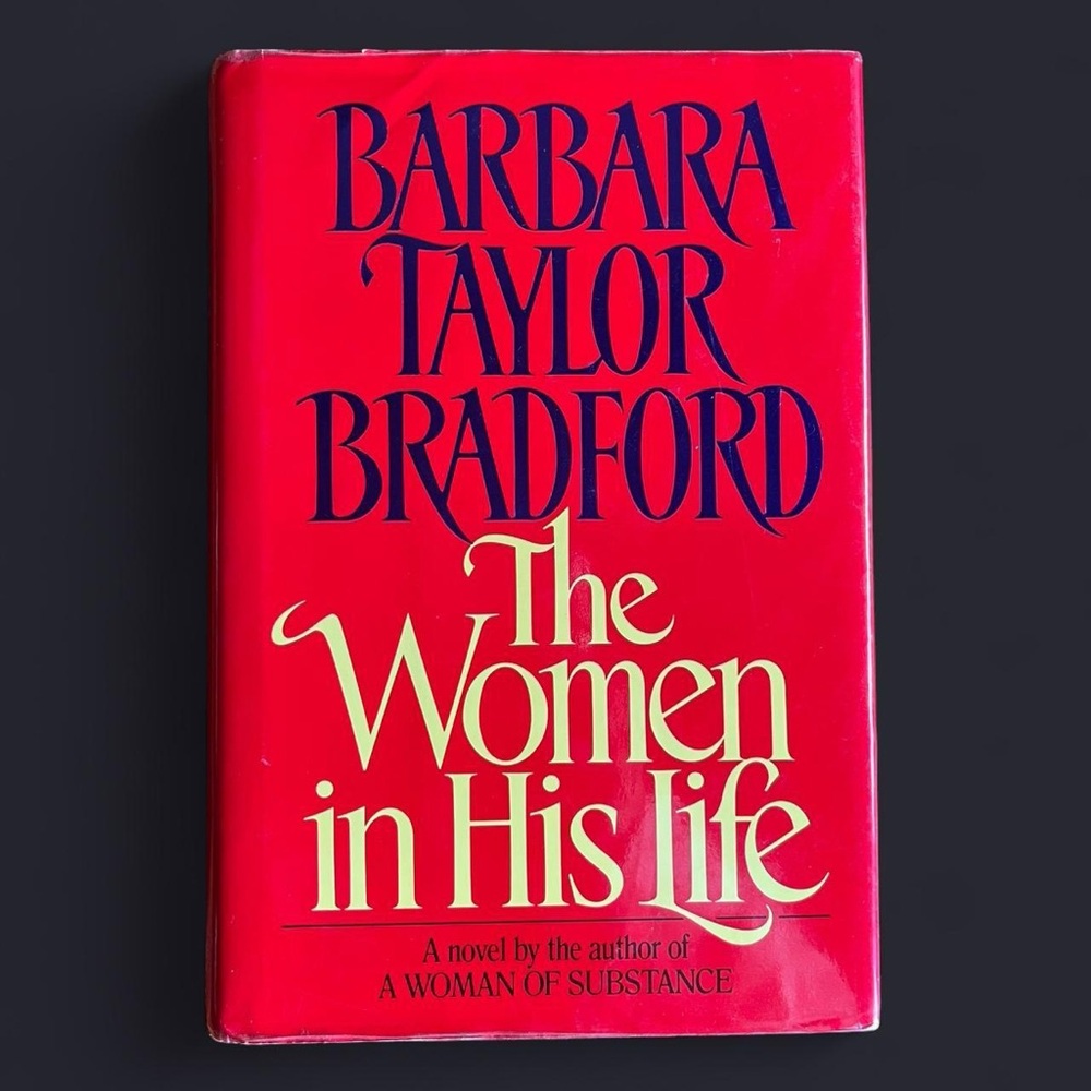 The Women in His Life 💕 by Barbara Taylor Bradford - Hardcover First Edition EUC